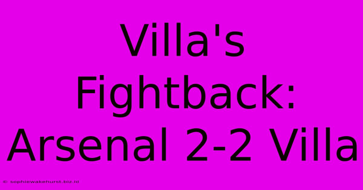 Villa's Fightback: Arsenal 2-2 Villa