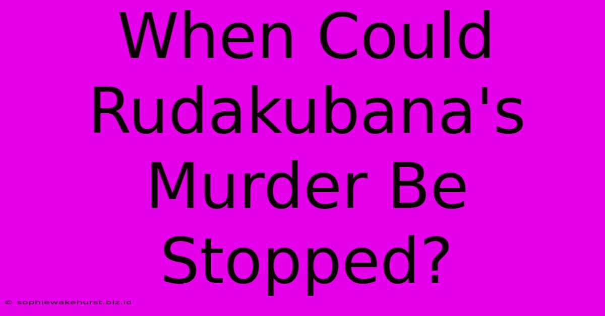 When Could Rudakubana's Murder Be Stopped?