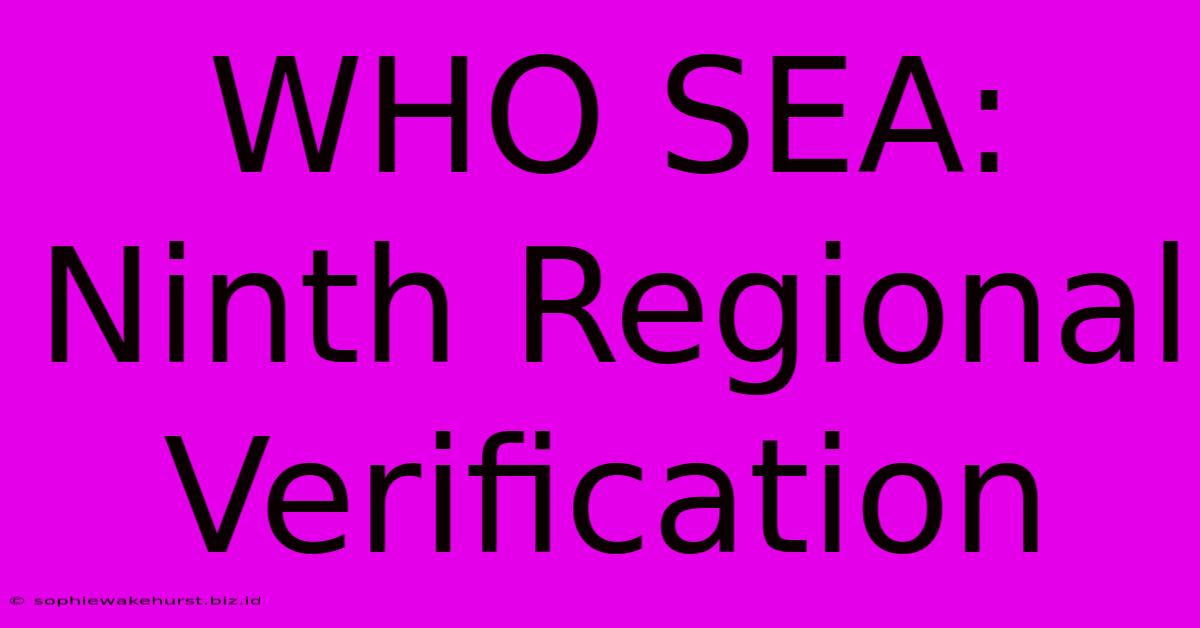 WHO SEA: Ninth Regional Verification