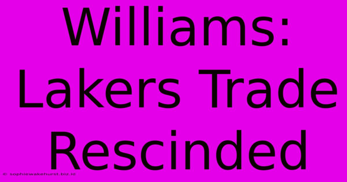 Williams: Lakers Trade Rescinded