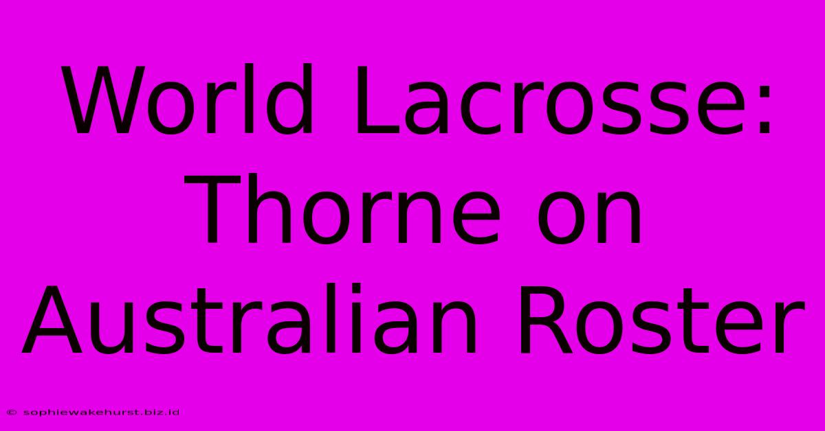 World Lacrosse: Thorne On Australian Roster