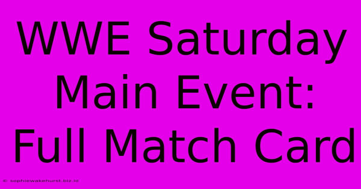 WWE Saturday Main Event: Full Match Card