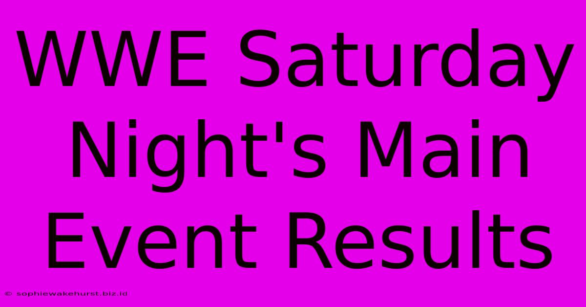 WWE Saturday Night's Main Event Results