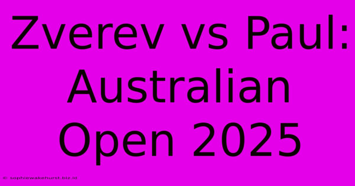 Zverev Vs Paul: Australian Open 2025